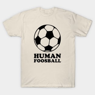 Human Foosball T-Shirt